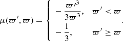 $$ \begin{aligned} \mu (\varpi^\prime ,\varpi ) = \left\{ \begin{aligned}&-\frac{\varpi {\prime }^3}{3\varpi ^3},&\varpi^\prime < \varpi \\&-\frac{1}{3},&\varpi^\prime \ge \varpi \end{aligned}. \right. \end{aligned} $$