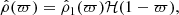 $$ \begin{aligned} {\hat{\rho }}(\varpi ) = {\hat{\rho }}_1(\varpi )\mathcal{H} (1-\varpi ), \end{aligned} $$