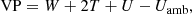 $$ \begin{aligned} \mathrm{VP} = W + 2T + U - U_{\rm amb}, \end{aligned} $$