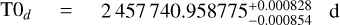 ${\rm{T}}{{\rm{0}}_d} = 2457740.958775_{ - 0.000854}^{ + 0.000828}$