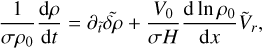 ${1 \over {\sigma {\rho _0}}}{{{\rm{d}}\rho } \over {{\rm{d}}t}} = {\partial _{\tilde t}}\tilde \delta \rho + {{{V_0}} \over {\sigma H}}{{{\rm{d}}\,\ln {\rho _0}} \over {{\rm{d}}x}}{{\tilde V}_r},$