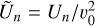 ${{\tilde U}_n} = {U_n}/v_0^2$