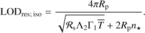 ${\rm{LO}}{{\rm{D}}_{{\rm{res; iso}}}} = {{4\pi {R_{\rm{p}}}} \over {\sqrt {{{\cal R}_{\rm{s}}}{{\rm{\Lambda }}_2}{{\rm{\Gamma }}_1}\bar T} + 2{R_{\rm{p}}}{n_ \star }}}.$