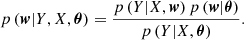 $$ \begin{aligned} p \left( \boldsymbol{w}|Y,X,\boldsymbol{\theta } \right) = \frac{p \left( Y|X,\boldsymbol{w} \right) p \left( \boldsymbol{w}|\boldsymbol{\theta } \right)}{p \left( Y|X,\boldsymbol{\theta } \right)}. \end{aligned} $$