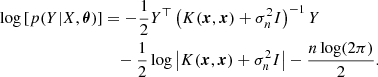 $$ \begin{aligned} \log \left[ p ( Y|X, \boldsymbol{\theta } ) \right]&= -\frac{1}{2} Y^\top \left( K(\boldsymbol{x},\boldsymbol{x}) + \sigma _n^2 I\right)^{-1}Y \nonumber \\&\quad - \frac{1}{2} \log \left|K(\boldsymbol{x},\boldsymbol{x}) + \sigma _n^2 I \right| - \frac{n \log (2\pi )}{2}. \end{aligned} $$