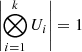 $ \left | \bigotimes_{i=1}^{k} U_i \right | = 1 $