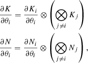 $$ \begin{aligned}&\frac{\partial K}{\partial \theta _i} = \frac{\partial K_i}{\partial \theta _i}\otimes \left( \bigotimes _{j \ne i} K_j \right)\nonumber \\&\frac{\partial N}{\partial \theta _i} = \frac{\partial N_i}{\partial \theta _i}\otimes \left( \bigotimes _{j \ne i}N_j \right), \end{aligned} $$