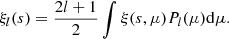 $$ \begin{aligned} \xi _l(s) = \frac{2l+1}{2}\int \xi (s,\mu ) P_l(\mu ) \mathrm{d}\mu . \end{aligned} $$
