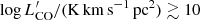 $ \log L^\prime_{\rm CO}/({\rm K\,km\,s^{-1}\,pc^{2}}) \gtrsim 10 $