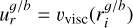 $u_r^{g/b} = {v_{{\rm{visc}}}}\left( {r_i^{g/b}} \right)$