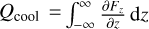 ${Q_{{\rm{cool }}}} = \int_{ - \infty }^\infty {{{\partial {F_z}} \over {\partial z}}} {\rm{d}}z$