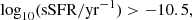 $$ \begin{aligned} \log _{10}(\mathrm{sSFR}/\mathrm{yr^{-1}}) > -10.5, \end{aligned} $$
