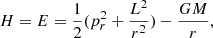 $$ \begin{aligned} H= E= \frac{1}{2}( p_r^2+\frac{L^2}{r^2})- \frac{G M}{r}, \end{aligned} $$