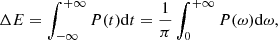 $$ \begin{aligned} \Delta E= \int ^{+\infty }_{-\infty } P(t) \mathrm{d}t= \frac{1}{\pi }\int ^{+\infty }_{0} P(\omega ) \mathrm{d}\omega , \end{aligned} $$