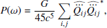 $$ \begin{aligned} P(\omega )=\frac{G}{45 c^5} \sum _{i,j} \widehat{\dddot{Q_{i j}}}\widehat{\dddot{Q_{i j}}}^{*}, \end{aligned} $$