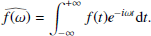 $$ \begin{aligned} \widehat{f(\omega )}= \int ^{+\infty }_{-\infty } f(t) \boldsymbol{e}^{- i \omega t} \mathrm{d}t. \end{aligned} $$
