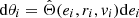 $ \mathrm{d}\theta_i= \hat{\Theta}(e_i, r_i, \mathit{v}_i) \mathrm{d}e_i $
