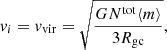 $$ \begin{aligned} { v}_i={ v}_{\rm vir}= \sqrt{\frac{ G N^\mathrm{tot} \langle m \rangle }{3 R_{\rm gc}}}, \end{aligned} $$