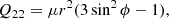 $$ \begin{aligned} Q_{22}&=\mu r^2 (3 \sin ^2\phi -1), \end{aligned} $$