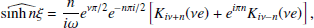 $$ \begin{aligned} \widehat{\sinh {n\xi }}&= \frac{n}{i \omega } e^{\nu \pi /2} e^{- n \pi i/2}\left[ K_{i \nu +n}(\nu e)+ e^{i \pi n} K_{i \nu -n}(\nu e) \right],\end{aligned} $$