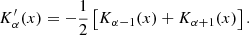 $$ \begin{aligned} K^{\prime }_\alpha (x)= -\frac{1}{2}\left[ K_{\alpha -1}(x)+K_{\alpha +1}(x)\right]. \end{aligned} $$