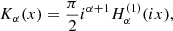 $$ \begin{aligned} K_\alpha (x)= \frac{\pi }{2} i^{\alpha +1} H_\alpha ^{(1)}(ix), \end{aligned} $$