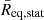 $ \bar{R}_{\mathrm{eq,stat}} $