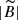$ |\widetilde{B}| $