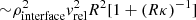 $ {\sim}\rho_{{\rm interface}}^2 {\it v}_{{\rm rel}}^2 R^2 [1 + (R \kappa)^{-1}] $
