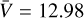 $\bar V = 12.98$