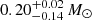 $ 0.20^{+0.02}_{-0.14}\,M_{\odot} $