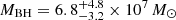 $ M_{\mathrm{BH}} = 6.8^{+4.8}_{-3.2}\times 10^7\,M_{\odot} $
