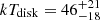 $ kT_{\mathrm{disk}}=46_{-18}^{+21} $