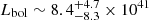 $ L_{\mathrm{bol}}\sim8.4_{-8.3}^{+4.7}\times10^{41} $