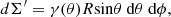 $$ \begin{aligned} {d}\Sigma ^{\prime }= \gamma (\theta ) R \mathrm{sin}\theta ~\mathrm{d}\theta ~\mathrm{d}\phi , \end{aligned} $$
