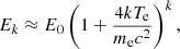 $$ \begin{aligned} E_{k} \approx E_0 \left(1+ \frac{4 kT_{\rm e}}{m_{\rm e} c^2}\right)^k, \end{aligned} $$