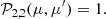 $$ \begin{aligned}&\mathcal{P} _{2,2} (\mu ,\mu ^{\prime }) = 1. \end{aligned} $$