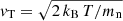 $ v_{\mathrm{T}} = \sqrt{2 \, k_{\mathrm{B}} \, T/m_{\mathrm{n}}} $
