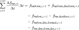 $$ \begin{aligned} \sum _{z=1}^{z=0} \frac{\Delta f_{\mathrm{bar},z1}}{\Delta t } \Delta t&= f_{\mathrm{bar form},z<1}+ f_{\mathrm{bar form, disc form} z<1} \nonumber \\&\quad - f_{\mathrm{bar lost},z<1} - f_{\mathrm{bar,des discs},z<1} \nonumber \\&\quad - f_{\mathrm{bar lost, disc,formed}, z<1} \nonumber \\&\quad -f_{\mathrm{bar, disc, form, des}, z < 1}. \end{aligned} $$