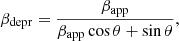 $$ \begin{aligned} \beta _{\rm depr}=\frac{\beta _{\rm app}}{\beta _{\rm app} \cos \theta + \sin \theta }, \end{aligned} $$