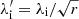 $ \lambda_{\mathrm{i}}^\prime=\lambda_{\mathrm{i}}/\sqrt{r} $