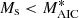 $ M_{\rm s} < M_{\rm AIC}^* $