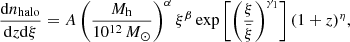 $$ \begin{aligned} \frac{\mathrm{d} n_{\rm halo}}{\mathrm{d}z \mathrm{d}\xi } = A \left(\frac{M_{\rm h}}{10^{12}\,M_{\odot }}\right)^{\alpha } \xi ^{\beta } \exp \left[\left(\frac{\xi }{\bar{\xi }}\right)^{\gamma _1}\right] (1+ z)^{\eta } ,\end{aligned} $$