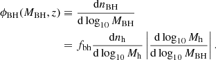 $$ \begin{aligned} \phi _{\rm BH} (M_{\rm BH},z)&\equiv \frac{\mathrm{d} n_{\rm BH}}{\mathrm{d} \log _{10} M_{\rm BH}} \nonumber \\&= f_{\rm bh} \frac{\mathrm{d} n_{\rm h}}{\mathrm{d} \log _{10} M_{\rm h}} \left|\frac{\mathrm{d} \log _{10} M_{\rm h}}{\mathrm{d} \log _{10} M_{\rm BH}}\right| .\end{aligned} $$