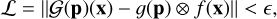 ${\cal L} = \parallel {\cal G}({\bf{p}})({\bf{x}}) - g({\bf{p}}) \otimes f({\bf{x}})\parallel < ,$