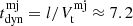$ t_{\mathrm{dyn}}^{\mathrm{mj}}=l/V_{\mathrm{t}}^{\mathrm{mj}} \approx 7.2 $