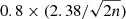 $ 0.8\times({2.38}/{\sqrt{2n}}) $