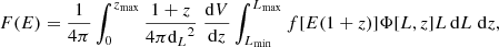 $$ \begin{aligned} F(E)=\frac{1}{4\pi }\int _{0}^{z_{\max }}\frac{1+z}{4\pi {\mathrm{d}_L}^2}\; \frac{\mathrm{d}V}{\mathrm{d}z}\int _{L_{\min }}^{L_{\max }}f[E(1+z)]\Phi [L,z]L\,\mathrm{d}L\;\mathrm{d}z, \end{aligned} $$