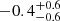 $ -0.4_{-0.6}^{+0.6} $