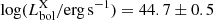 $ \log(L_{\mathrm{bol}}^{\mathrm{X}}/\mathrm{erg\,s}^{-1})=44.7 \pm 0.5 $